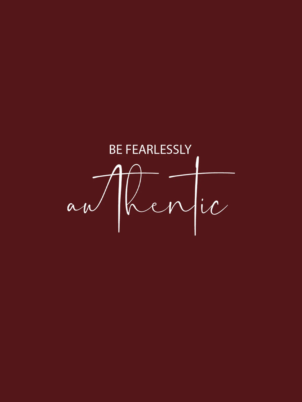Be Fearlessly Authentic T-Shirt