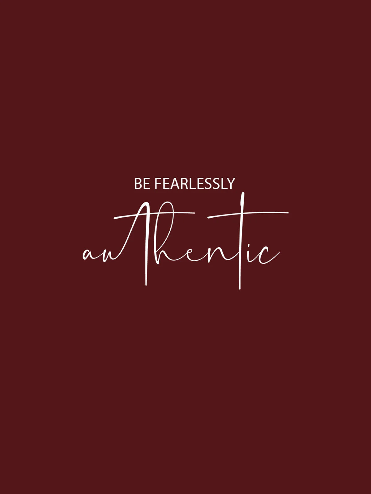 Be Fearlessly Authentic T-Shirt